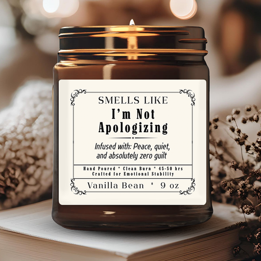 Smells Like I’m Not Apologizing – Scented Candle (9 oz)