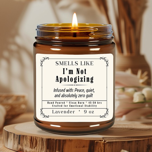 Smells Like I’m Not Apologizing – Scented Candle (9 oz)